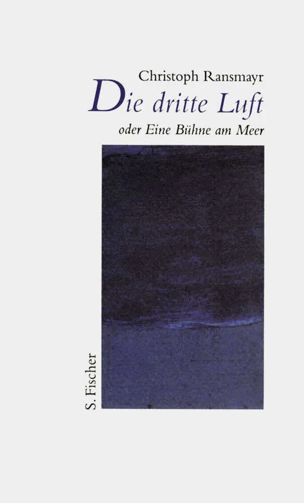 Die dritte Luft oder Eine Bühne am Meer | Christoph Ransmayr | Buch | 29 S. - Christoph Ransmayr